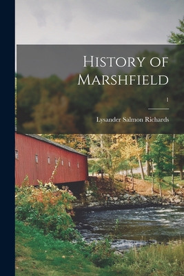 Libro History Of Marshfield; 1 - Richards, Lysander Salmo...