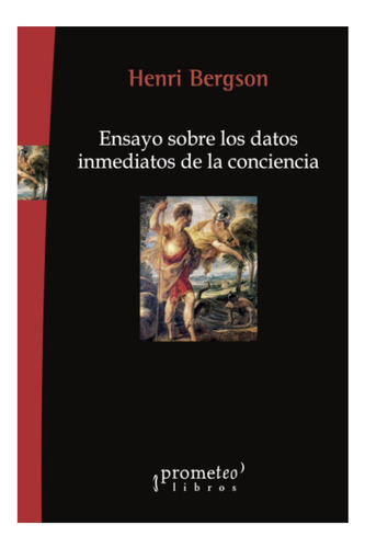Libro: Ensayo Sobre Los Datos Inmediatos De La Conciencia