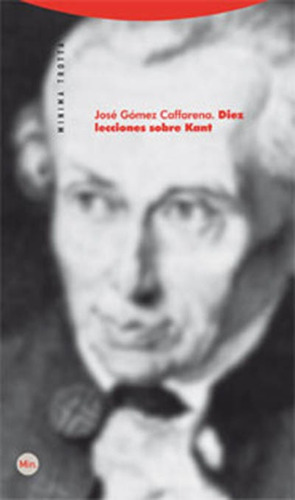 Imagen 1 de 3 de Diez Lecciones Sobre Kant, José Gómez Caffarena, Trotta