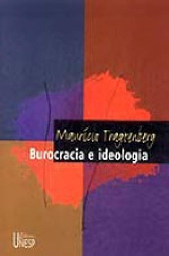 Burocracia E Ideologia - 2ª Edição, De Tragtenberg, Maurício. Editora Unesp, Capa Mole, Edição 2ª Edição - 2006 Em Português