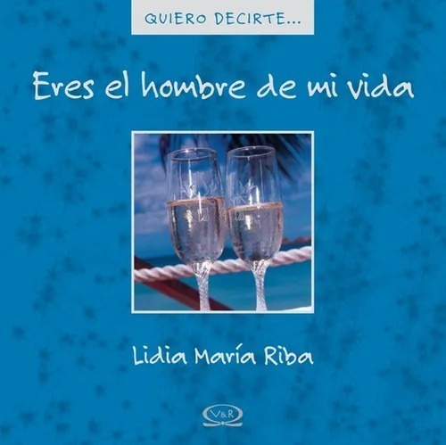 Eres El Hombre De Mi Vida - Riba, Lidia Maria