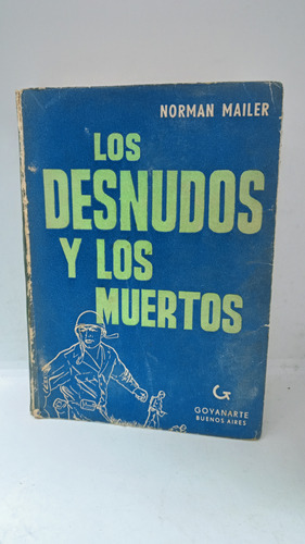 Los Desnudos Y Los Muertos - Norman Mailer - Goyanarte 