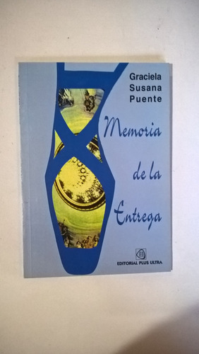 Memoria De La Entrega - Graciela Susana Puente