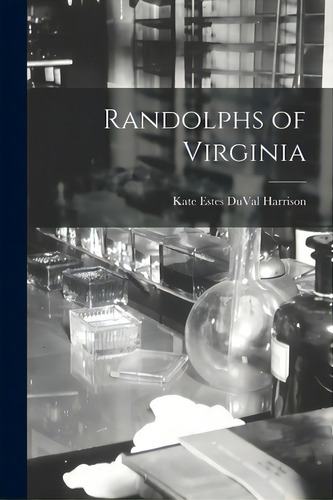 Randolphs Of Virginia, De Harrison, Kate Estes Duval 1859-. Editorial Hassell Street Pr, Tapa Blanda En Inglés
