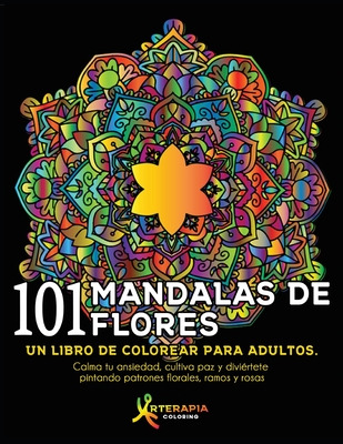 Libro 101 Mandalas De Flores: Un Libro De Colorear Para A...