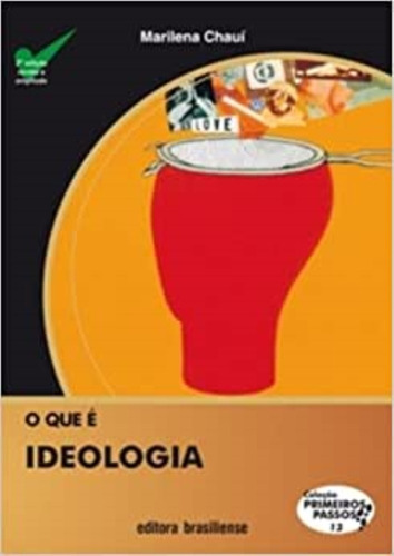 O Que E Ideologia - Vol. 13 - Col. Primeiros Passo