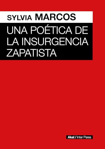 Una Poetica De La Insurgencia Zapatista - Marcos Sylvia