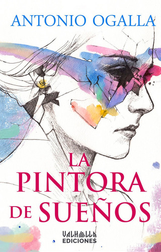 Libro La Pintora De Sueã¿os - Ogalla, Antonio