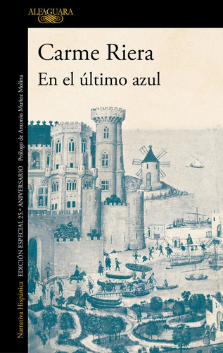 En el ÃÂºltimo azul (ediciÃÂ³n conmemorativa por el 25ÃÂº aniversario de la publicaciÃÂ³n), de Riera, Carme. Editorial Alfaguara, tapa blanda en español