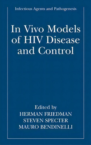 In Vivo Models Of Hiv Disease And Control, De Herman Friedman. Editorial Springer Verlag New York Inc, Tapa Dura En Inglés