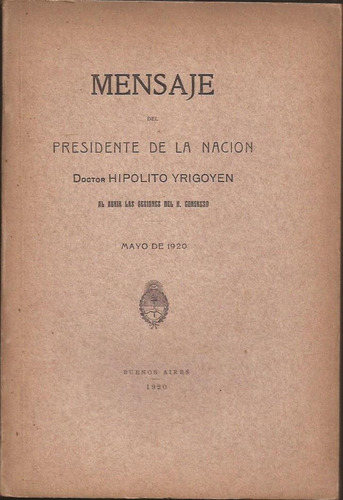 Yrigoyen Mensaje Sesiones Del H. Congreso Mayo De 1920