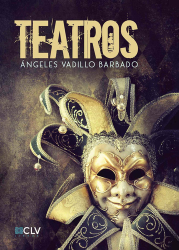Teatros, De Vadillo Barbado , Ángeles.., Vol. 1.0. Editorial Cultiva Libros S.l., Tapa Blanda, Edición 1.0 En Español, 2016