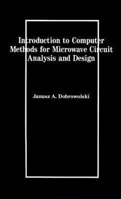 Introduction To Computer Methods For Microwave Circuit An...