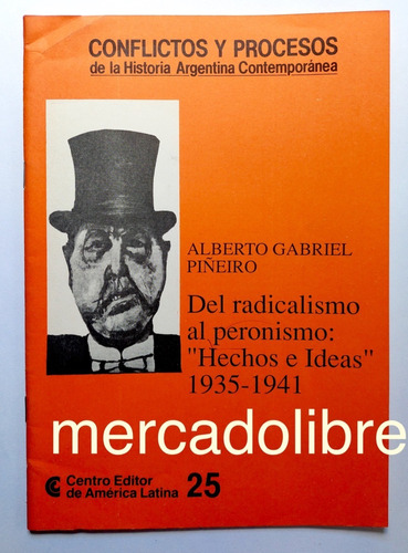 Hechos E Ideas 1935 1941 De Radicalismo Al Peronismo Piñeiro