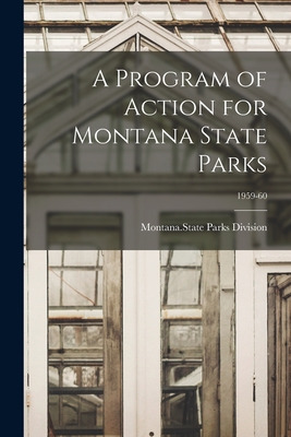 Libro A Program Of Action For Montana State Parks; 1959-6...