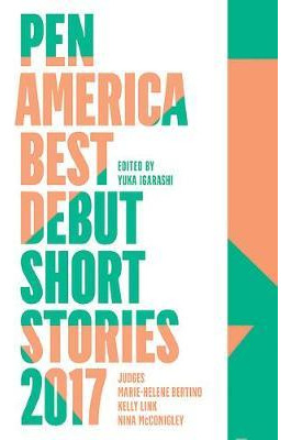 Pen America Best Debut Short Stories 2017 - Kelly Link