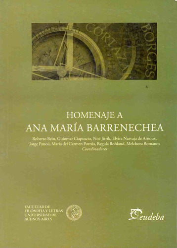 Homenaje A Ana Maria Barrenechea, De Aa.vv. Es Varios. Serie N/a, Vol. Volumen Unico. Editorial Eudeba, Tapa Blanda, Edición 1 En Español, 2006