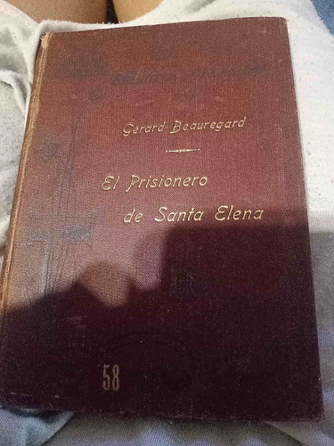 El Prisionero De Santa Elena V 58 .beauregart.antiguo 1903