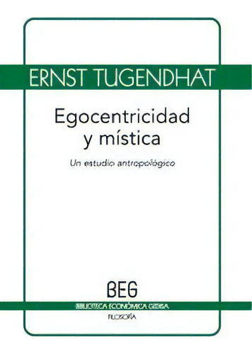Egocentricidad Y Mística, De Ernst Tugendhat. Editorial Gedisa, Tapa Blanda, Edición 1 En Español