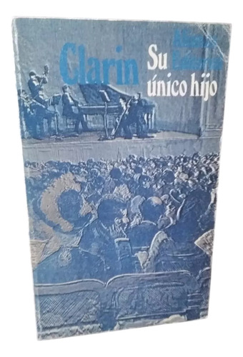 Su Único Hijo Leopoldo Alas Clarín