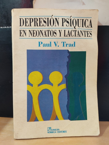 Depresión Psíquica En Neonatos Y Lactantes Paul Trad