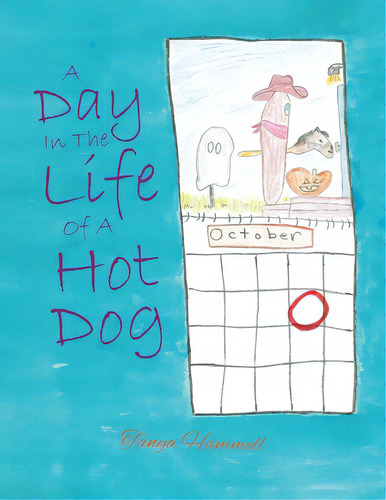 A Day In The Life Of A Hot Dog, De Hammell, Tanya. Editorial Firefly Books Ltd, Tapa Blanda En Inglés
