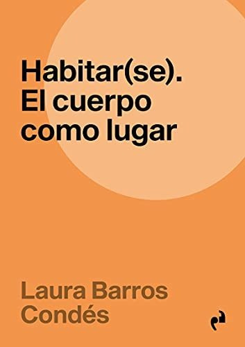 Habitar(se): El Cuerpo Como Lugar: 30 (inmersiones)