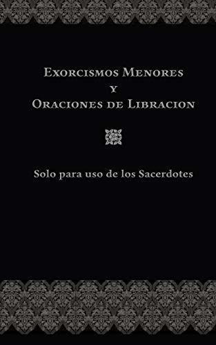 Exorcismos Menores Y Oraciones De Libracion Solo..., de Ripperger, Fr. Chad A. Editorial Independently Published en español