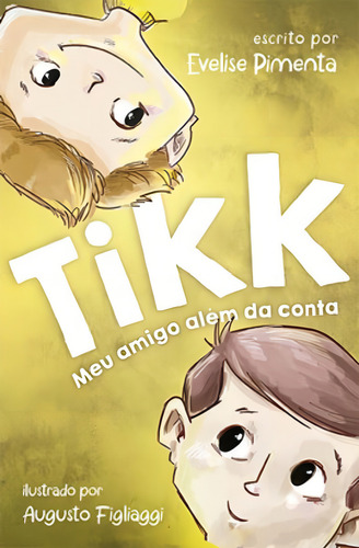 Tikk: Meu Amigo Além Da Conta, De Pimenta, Evelise. Editora Lurinha Editora, Capa Mole Em Português