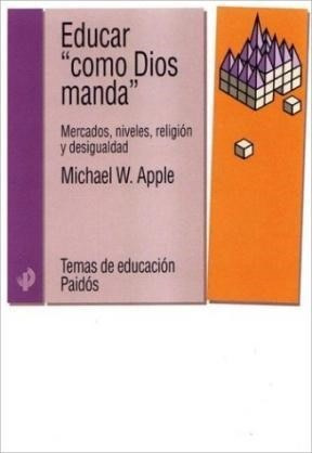 Educar Como Dios Manda Mercados Niveles Religion Y Desigual