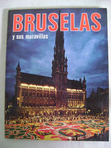 Bruselas Y Sus Maravillas. Ilustrado