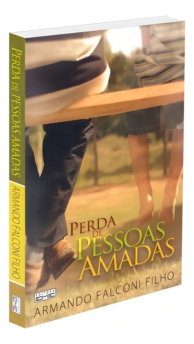 Perda De Pessoas Amadas - Livro Espírita - Autor Armando Falconi Filho - Editora Eme - Autoajuda