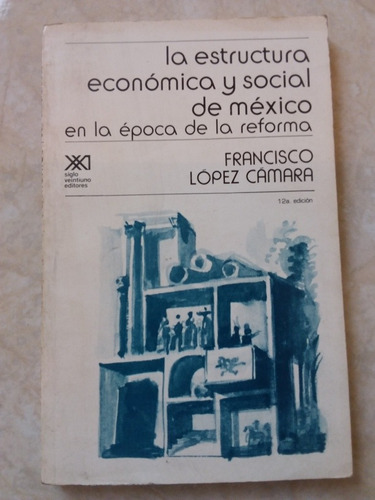 La Estructura Social Y Económica De México - López Cámara