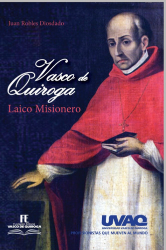 Libro: Vasco De Quiroga: Laico Misionero (spanish Edition)