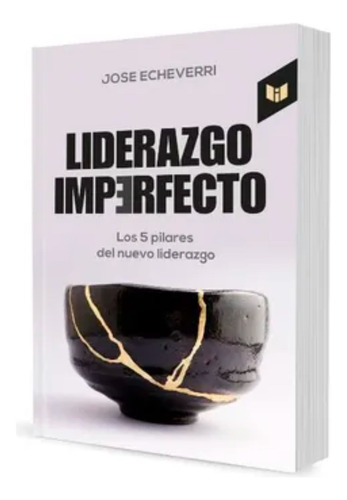 Liderazgo Imperfecto - Jose Echeverri 