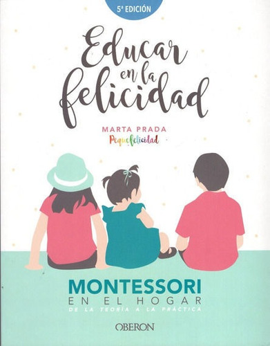 Libro: Educar En La Felicidad / Marta Prada Gallego