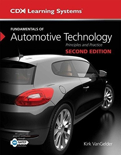Fundamentals Of Automotive Technology Principles And, de VanGelder, Kirk. Editorial Jones & Bartlett Learning en inglés