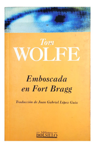 Emboscada En Fort Bragg - Tom Wolfe ( Novela - Ficción )