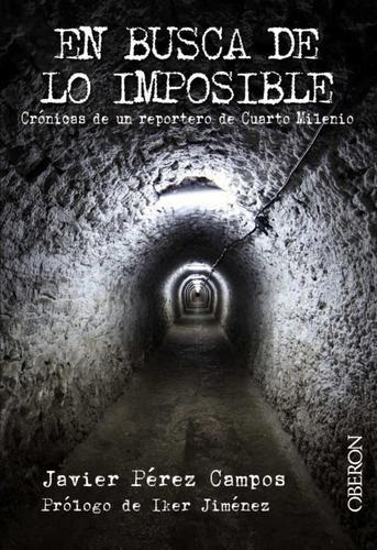 Libro: En Busca De Lo Imposible. Pérez Campos, Javier. Anaya