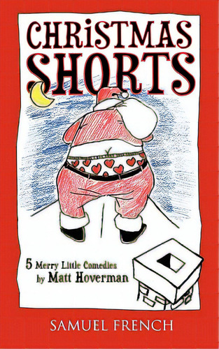 Christmas Shorts, De Hoverman, Matt. Editorial Samuel French Trade, Tapa Blanda En Inglés