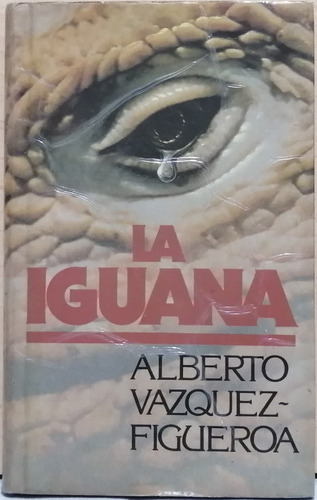 La Iguana Alberto Vázquez Figueroa Círculo De Lectores 1983