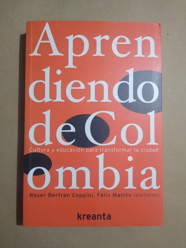 Aprendiendo De Colombia / Roser Bertran Coppini Felix Manito