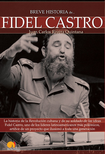 Breve Historia De Fidel Castro - Juan Carlos Rivera Quintana