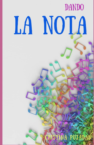 Libro: Dando La Nota (cómo Conquistar A Un Genio.) (spanish