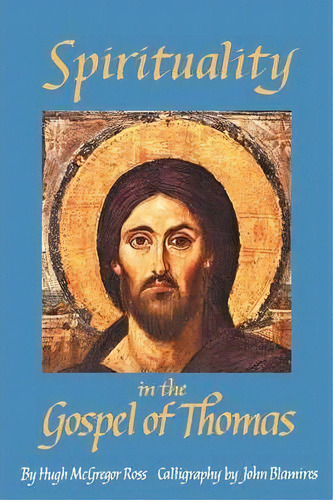 Spirituality In The Gospel Of Thomas, De Hugh Mcgregor Ross. Editorial New Generation Publishing, Tapa Blanda En Inglés