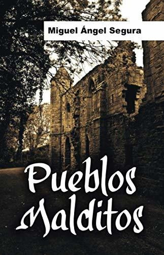 Libro : Pueblos Malditos Un Viaje En Busca De Misterios Y..