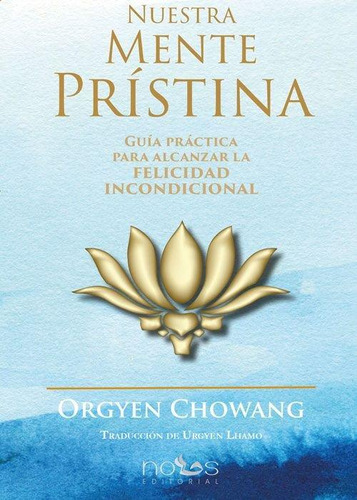 Libro: Nuestra Mente Pristina. Chowang Rinpoche, Orgyen. Edi