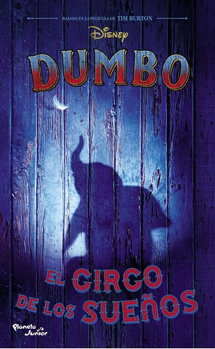 Dumbo. El Circo De Los Sueños De Disney - Planeta Junior