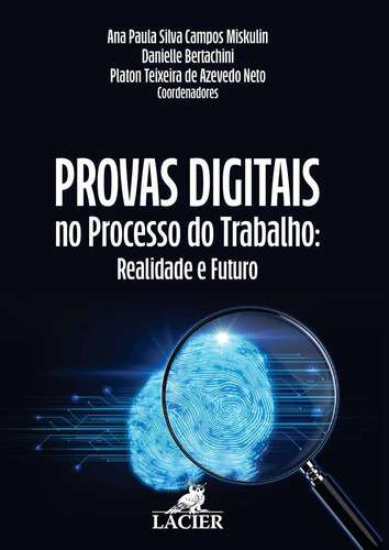 Provas Digitais No Processo Do Trabalho: Realidade E Futuro, De Miskulin; Bertachini; Azevedo Neto. Editora Lacier - Campinas Em Português