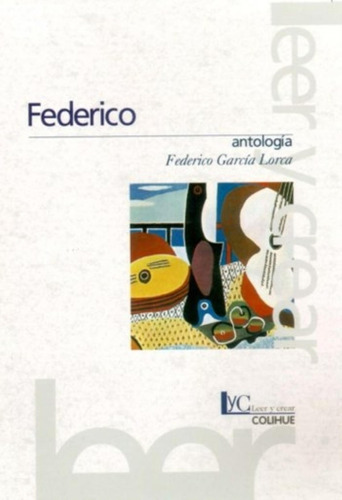 Federico: Antologia De Federico Garcia Lorca